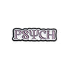Psych   Brooch